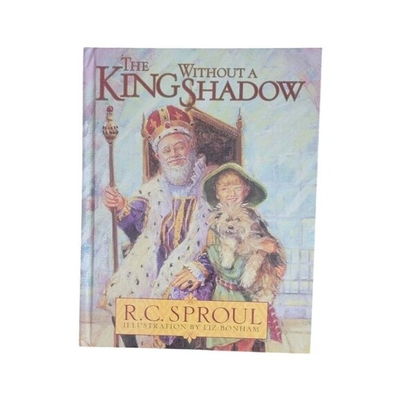 King Without a Shadow by R. C. Sproul (1996, Hardcover) - Picture 1 of 8